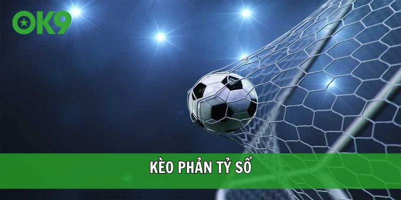Kèo phản tỷ số