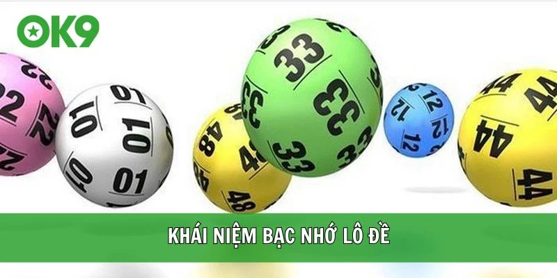 Khái niệm bạc nhớ lô đề
