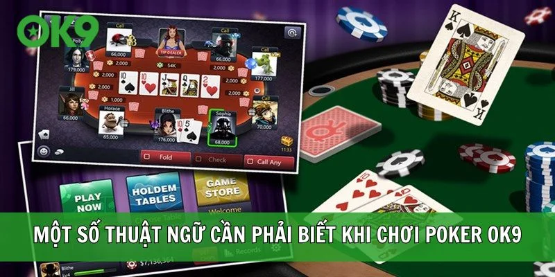 Một số thuật ngữ cần phải biết khi chơi Poker OK9