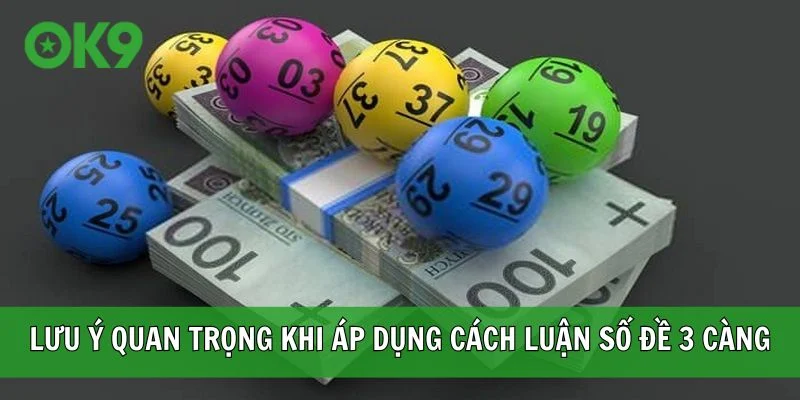 Những lưu ý quan trọng khi áp dụng cách luận số đề 3 càng