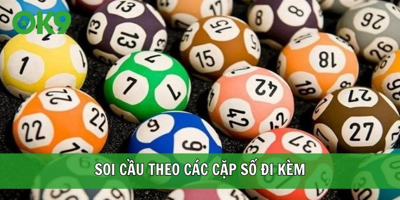 Soi cầu theo các cặp số đi kèm