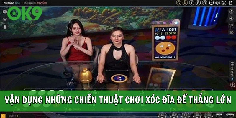 Vận dụng những chiến thuật chơi Xóc Đĩa để thắng lớn