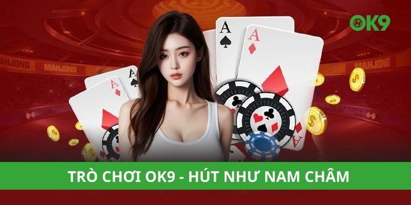 Trò chơi OK9 - Hút người chơi như nam châm